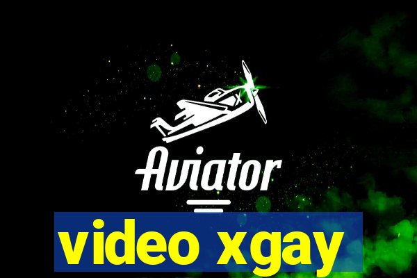 video xgay